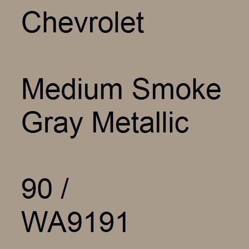 Chevrolet, Medium Smoke Gray Metallic, 90 / WA9191.